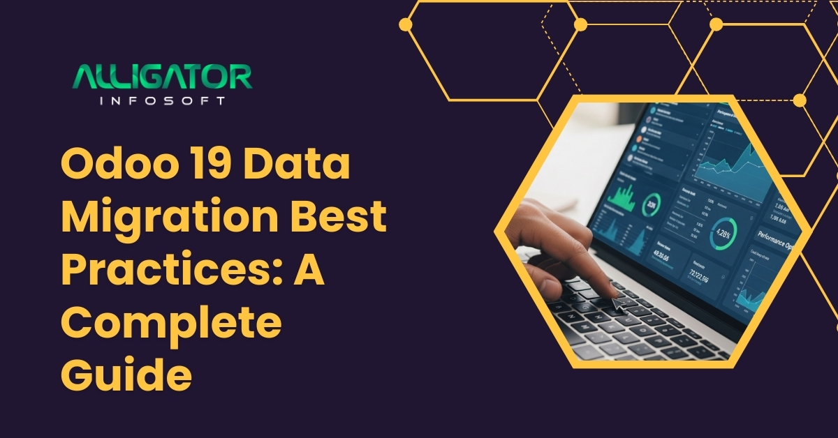 Odoo 19 Data Migration Best Practices A Complete Guide