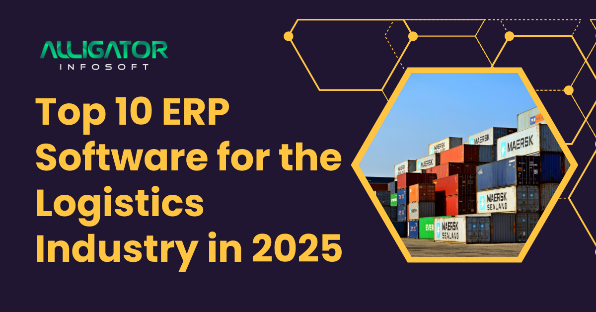 Top 10 ERP Software for the Logistics Industry in 2025