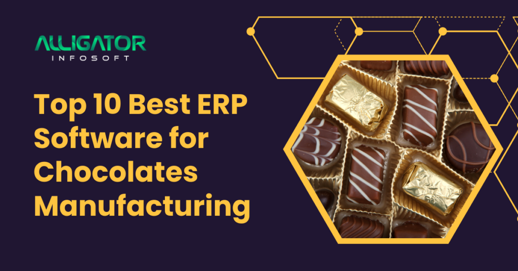 Top 10 Best ERP Software for Chocolates Manufacturing