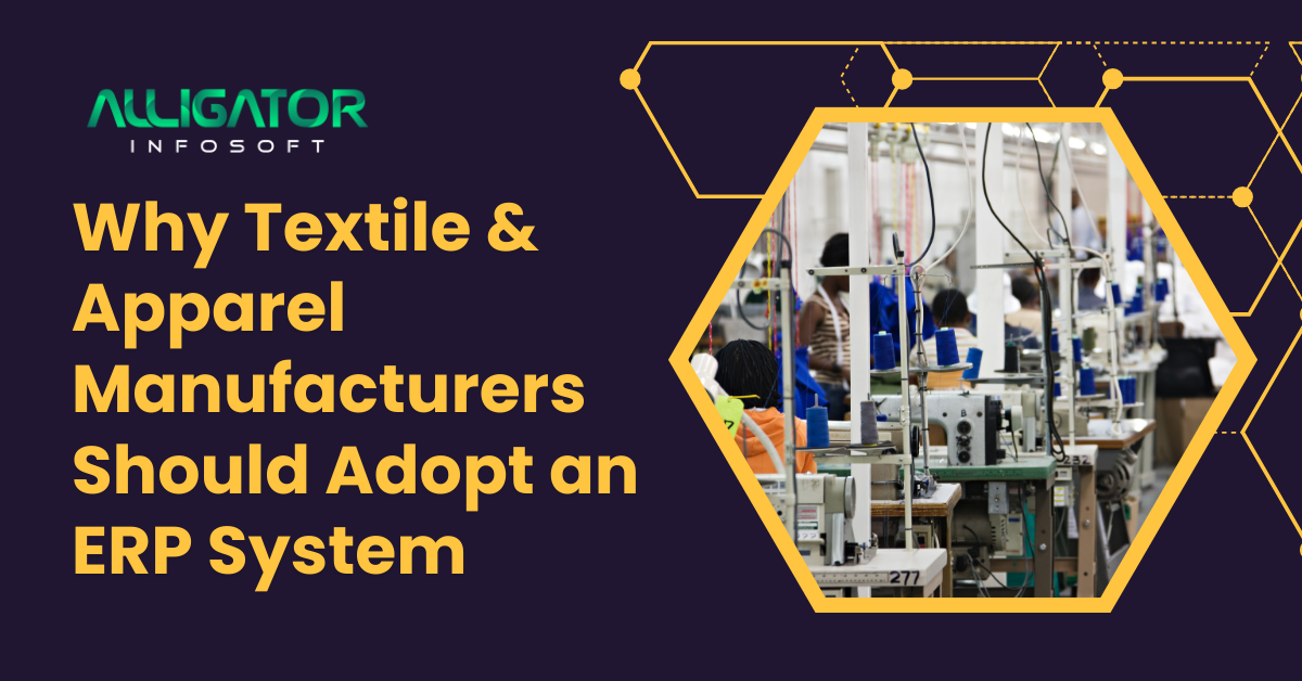 Why Textile & Apparel Manufacturers Should Adopt an ERP System