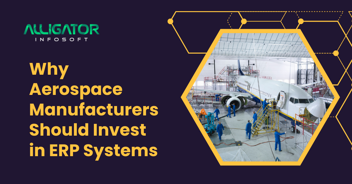 Why Aerospace Manufacturers Should Invest in ERP Systems