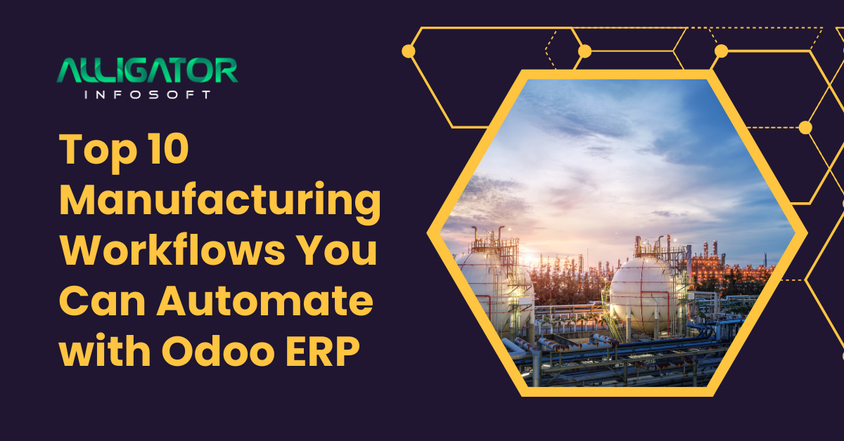 Top 10 Manufacturing Workflows You Can Automate with Odoo ERP