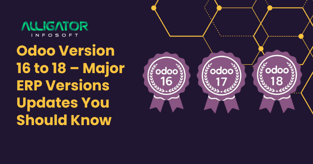 Odoo version 16 to 18 – major erp versions updates you should know