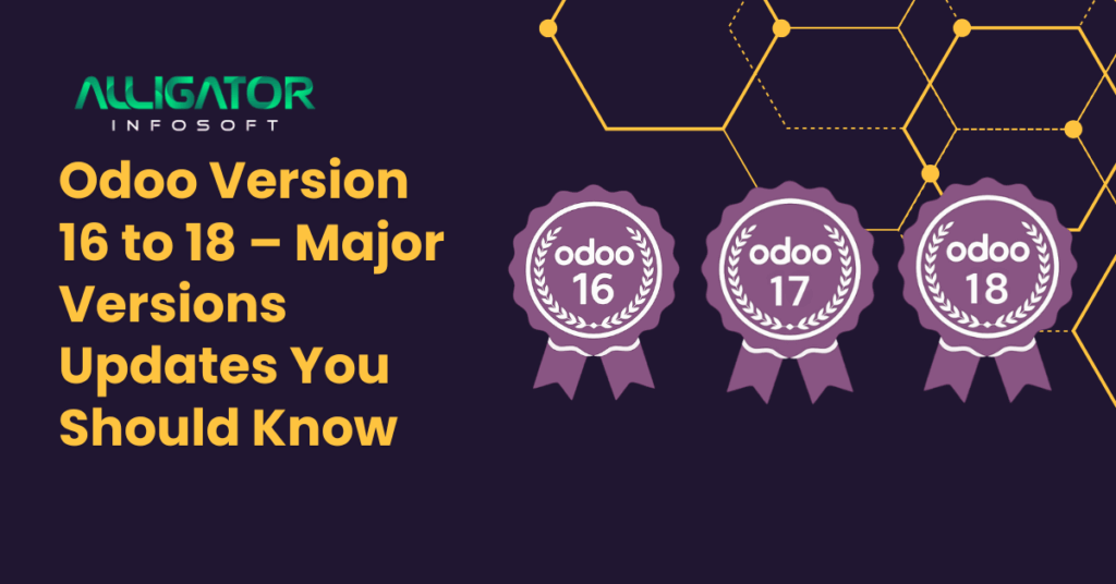 Odoo version 16 to 18 – major versions updates you should know