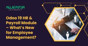 Odoo 19 hr & payroll module – what’s new for employee management