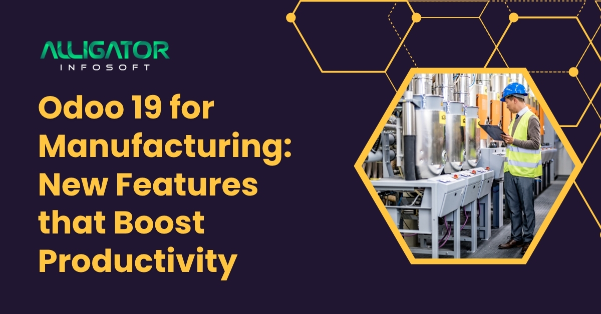 Odoo 19 For Manufacturing New Features That Boost Productivity Odoo 19 for manufacturing new features that boost productivity