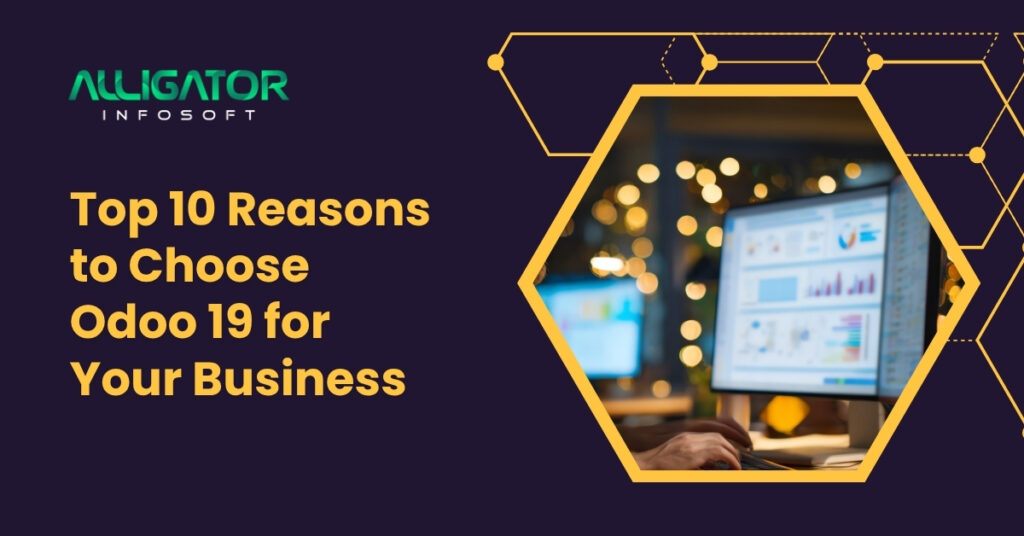 Top 10 Reasons To Choose Odoo 19 For Your Business 5 Top 10 reasons to choose odoo 19 for your business